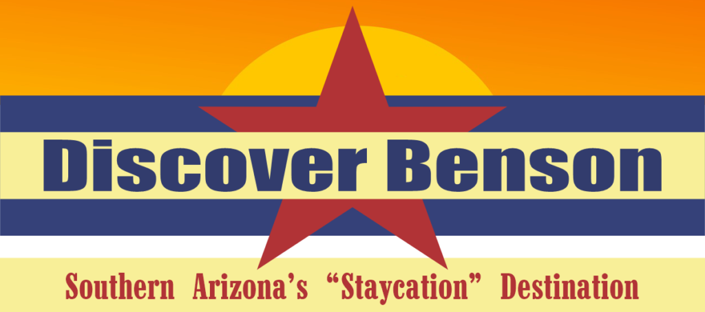 DISCOVER BENSON, AZ. SOUTHERN ARIZONA'S HOME AWAY FROM HOME