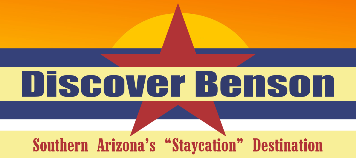 DISCOVER BENSON, AZ. SOUTHERN ARIZONA'S HOME AWAY FROM HOME